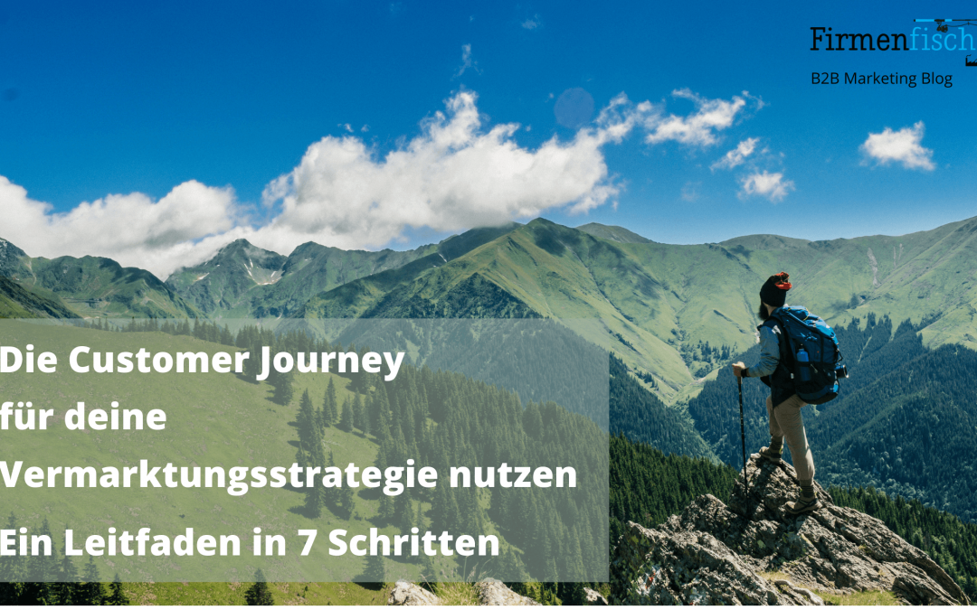 Die Customer Journey als Leitfaden für deine Vermarktungsstrategie