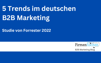 5 Trends im deutschen B2B Marketing - Forrester-Studie 2022